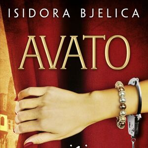 Novi roman Isidore Bjelice - Avato od ponedeljka u prodaji
