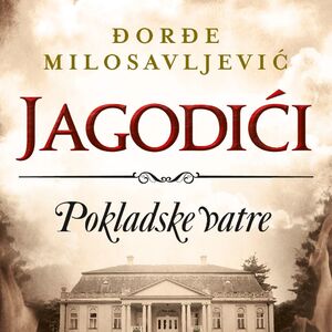 U prodaji knjiga Đorđa Milosavljevića Pokladske vatre, prvi deo trilogije o Jagodićima