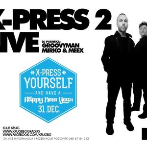 X-Press 2 za Novu godinu u klubu Krug