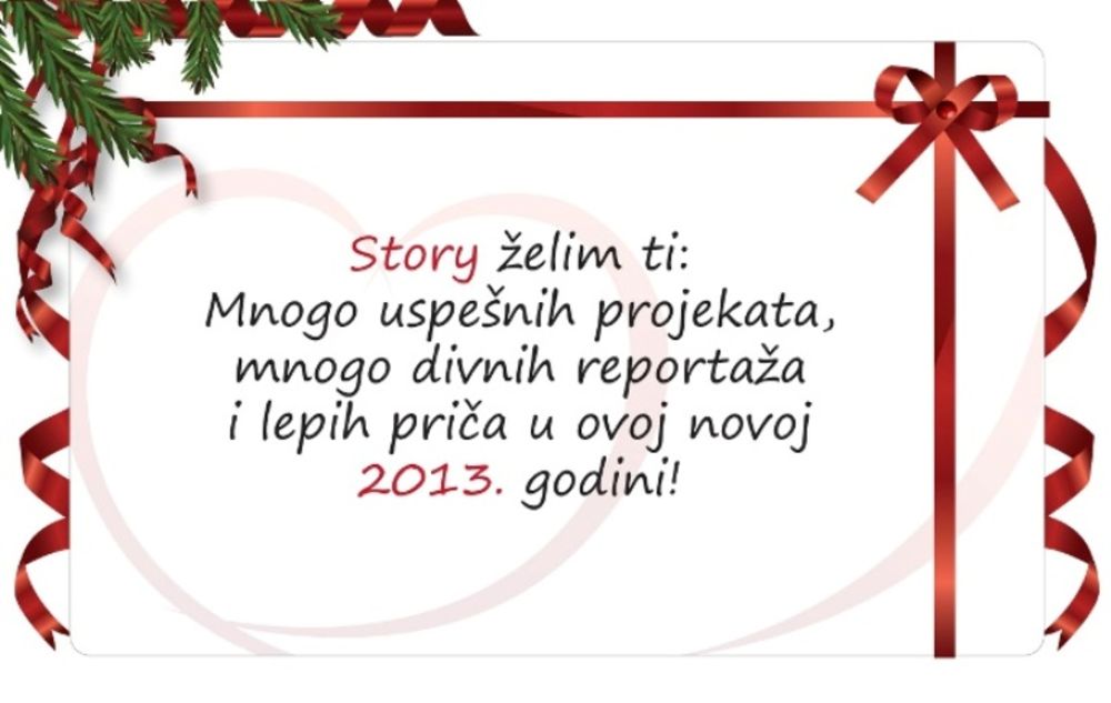 U okviru Velike Story novogodišnje akcije, dobitnici karata za doček 2103. godine u nekom od prestoničkih klubova i restorana su: Selena Stavrić, Dejan Zec, Katarina Mitić, Marija Vasić, Marina Pejović, Miljana Zelenković, Marija Nikolić, Maja Jovičić, Milica