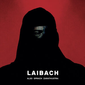 Laibach objavili novi album "Also Sprach Zarathustra"