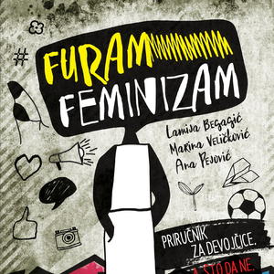 Glossy poklanja čitaocima priručnik Furam feminizam - ako ne budete najbrži, pročitajte odlomak