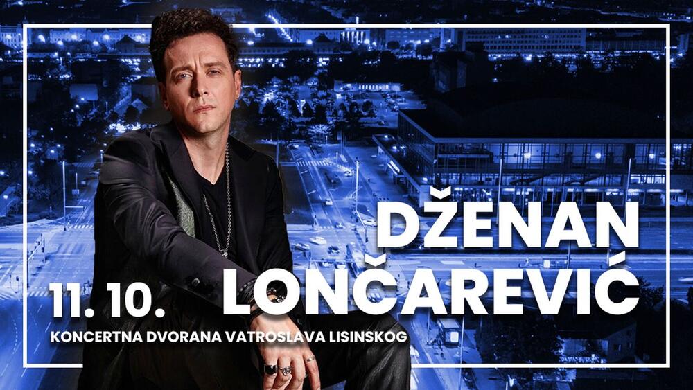 Dženan Lončarević zakazao je u Lisinskom koncert za 11.10.